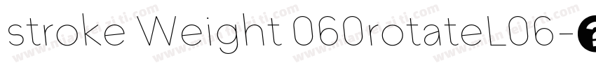 stroke Weight 060rotateL06字体转换